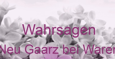 Wahrsagen Neu Gaarz bei Waren | Top-Experten für Kartenlegen, Wahrsagen, Hellsehen, Zukunftsdeutung. Wahrsagen Neu Gaarz bei Waren | Top-Experten für Kartenlegen, Wahrsagen, Hellsehen, Zukunftsdeutung.